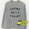 Creme De La Creme sweatshirt