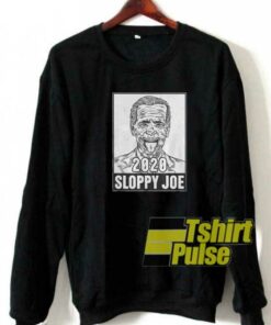 Cute 2020 Sloppy Joe Poster sweatshirt