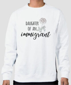 Daughter of an Immigrant Rose Sweatshirt Cheap Daughter of an Immigrant Rose Sweatshirt Cheap
