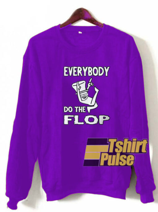 Do the FLOP sweatshirt