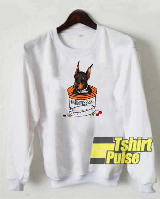 Doberman medicine antidepressant sweatshirt