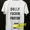 Dolly Fuckin Parton t-shirt for men and women tshirt