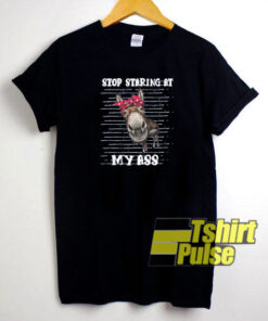 Donkey stop staring at my ass t-shirt for men and women tshirt