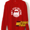 Don’t Stop Believing Santa Art sweatshirt