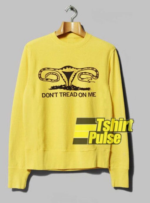 Don’t Tread On Me Uterus sweatshirt Cheap 01