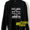 Don’t judge me sweatshirt