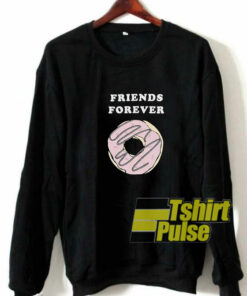 Donut Friends Forever sweatshirt
