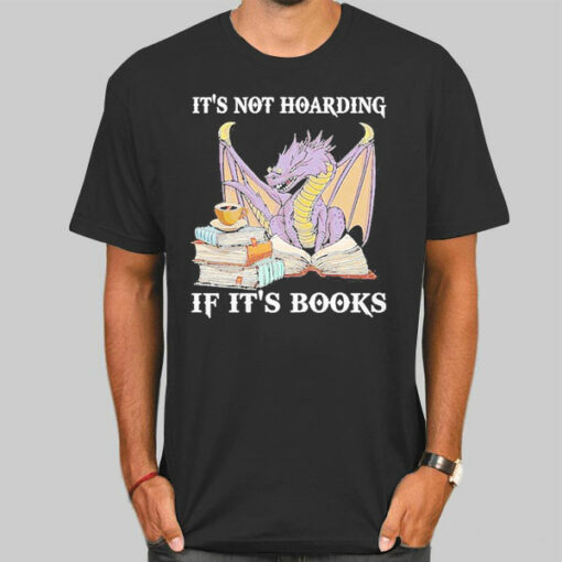 Dragon It’s Not Hoarding if It’s Books Sweatshirt Cheap