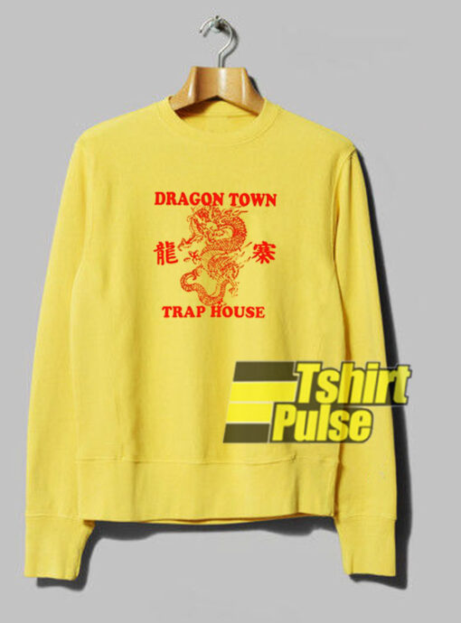 Dragon Town Trap House sweatshirt