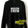 Drew Crew sweatshirt