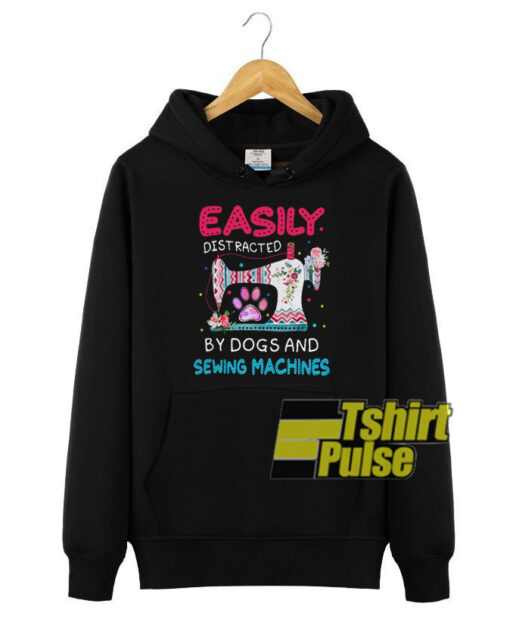 Easily Distracted By Dogs hooded sweatshirt clothing unisex hoodie