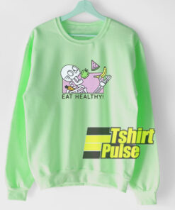 Eat Healthy sweatshirt Eat Healthy sweatshirt