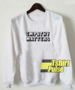 Empathy Matters Lettering sweatshirt