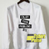 Enjoy Your Problems sweatshirt