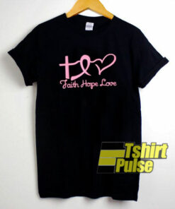 Faith Hope Love shirt