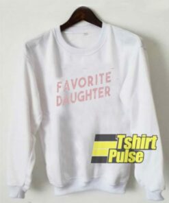Favorite Daughter sweatshirt 1 Favorite Daughter sweatshirt 2