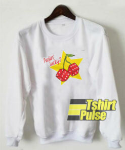 Feelin’ Lucky Cherry Dice sweatshirt