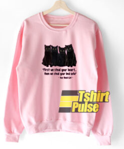 First You Steal My Heart sweatshirt First You Steal My Heart sweatshirt