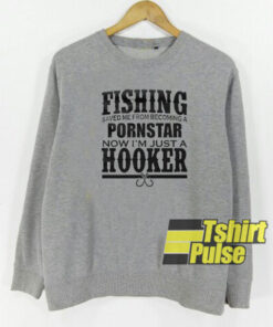 Fishing Saved Me sweatshirt