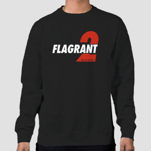 Flagrant 2 Merch No Easy Buckets Sweatshirt Cheap