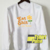Floral Eat Shit It’s The Future sweatshirt