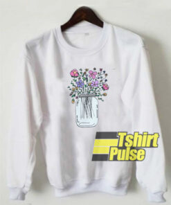 Flowers In The Vass sweatshirt