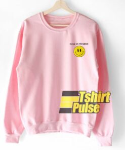 Focus On The Good sweatshirt