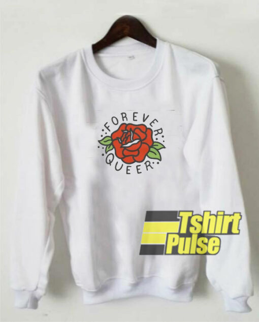 Forever Queer Rose sweatshirt