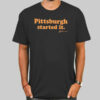 Freddie Kitchens Pittsburgh Started It Shirt Cheap