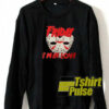 Friday I’m In Love sweatshirt