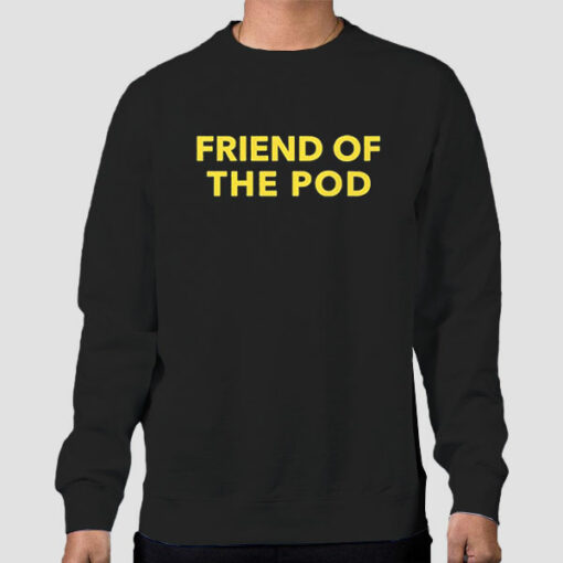 Friend of the Pod Layna Crooked Media Merch Sweatshirt Cheap