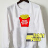 Fries before Guys sweatshirt