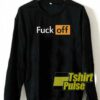 Fuck Off sweatshirt