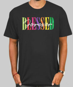 Funny Inspired Chistian Blessed Shirt Cheap Funny Inspired Chistian Blessed Shirt Cheap