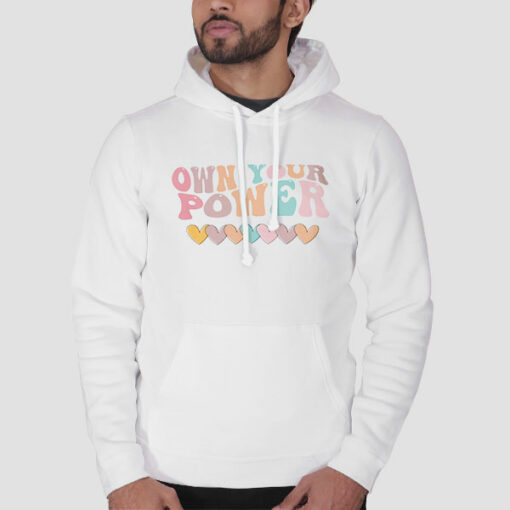 Funny Love Own Your Power Sweatshirt Cheap