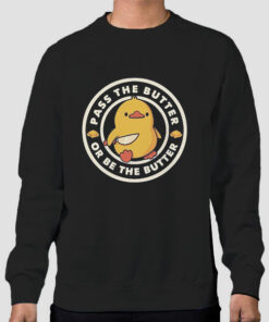 Funny Pass the Butter Sweatshirt Cheap