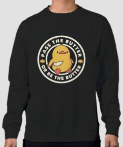 Funny Pass the Butter Sweatshirt Cheap 4