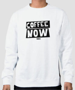 Funny Text Coffee Now Sweatshirt Cheap Funny Text Coffee Now Sweatshirt Cheap