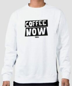 Funny Text Coffee Now Sweatshirt Cheap 3 Funny Text Coffee Now Sweatshirt Cheap 4