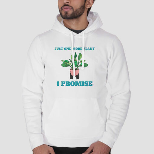 Gardening Just One More Plant Sweatshirt Cheap