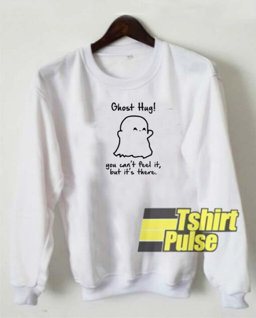 Ghost Hug sweatshirt