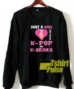 Girl Love KPop n KDrama sweatshirt Girl Love KPop n KDrama sweatshirt