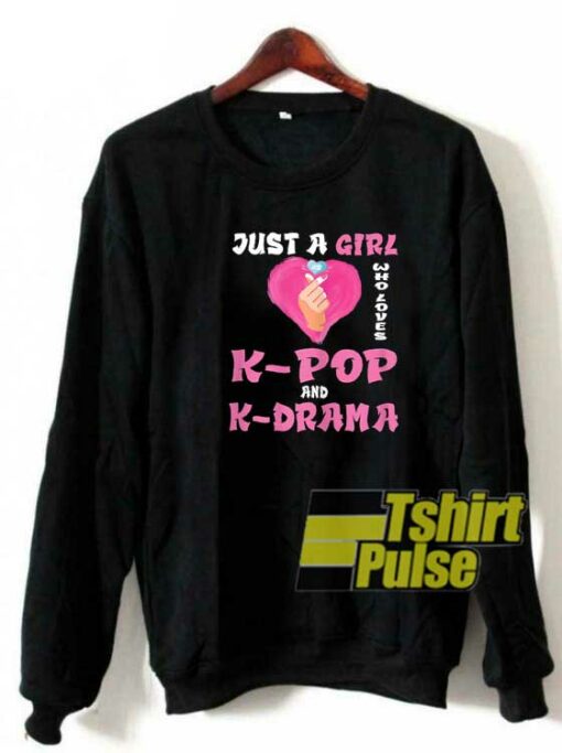 Girl Love KPop n KDrama sweatshirt