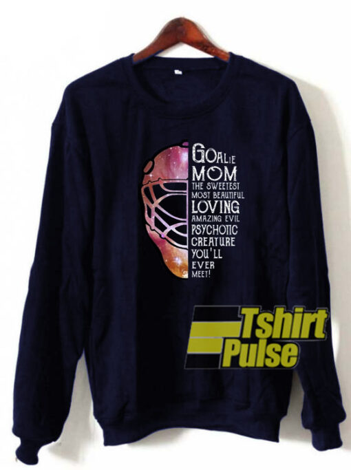 Goalie Mom sweatshirt