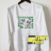 Goddamn We Ran Out Of Weed sweatshirt