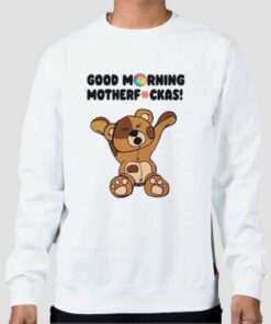 Good Morning Motherfckas Salice Rose Merch Sweatshirt Cheap 3 Good Morning Motherfckas Salice Rose Merch Sweatshirt Cheap 4
