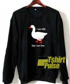 Goose I Am Silly sweatshirt 1