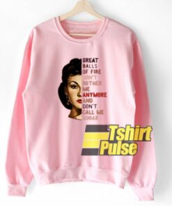 Great Balls Of Fire sweatshirt