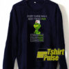 Grinch Every Nurse sweatshirt
