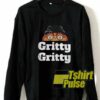 Gritty Gritty sweatshirt